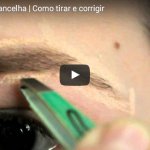 Aprenda a Corrigir e Fazer sua Sobrancelha em Casa